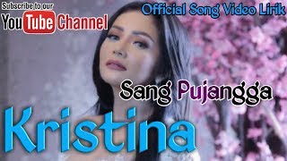 Kristina - Sang Pujangga Official Song Video Lirik