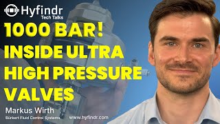 Tech Talk - Ultra High Pressure Valves - Hydrogen Technology Explained - Hyfindr Wirth