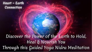 Heart Earth Meditation - Yoga Nidra Guided Meditation for Connection
