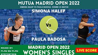 Simona Halep vs Paula Badosa | Madrid Open 2022 | Round 32| Live Score