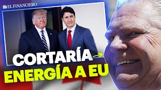 ¿Canadá vs EU? | Ontario AMENAZA a EU si TRUMP aplica ARANCELES