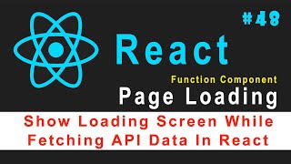 🔥🔥 ReactJS Tutorial for Beginners #48 || Show Loading Screen While Fetching API Data In React