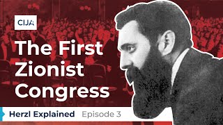 Herzl Explained | Episode 3: The First Zionist Congress