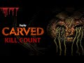 Carved (2024) - Kill Count S10 - Death Central