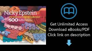 Download Nicky Epstein The Essential Edgings Collection: 500 of Her Favorite Original Border [P.D.F]