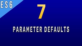 What is Function Parameter Defaults in Javascript ES6 - 7