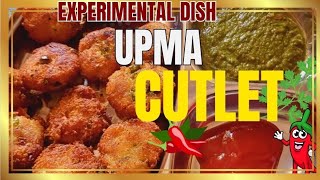 Experimental Dish बचे हुए उपमा के बेहद स्वादिष्ट कटलेट || क्रिस्पी कटलेट ||