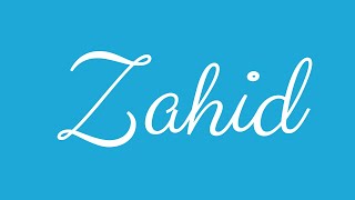 Learn how to Write the Name Zahid Signature Style in Cursive Writing