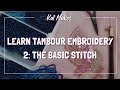 Learn Tambour Embroidery 2: Forming The Basic Stitch