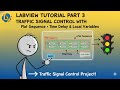 LabVIEW Tutorial Part 3 | Traffic Signal Control with Flat Sequence, Time Delay & Local Variables N5