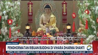 KEBAKTIAN PENGHORMATAN KEPADA RIBUAN BUDDHA DI VIHARA DHARMA SHANTI