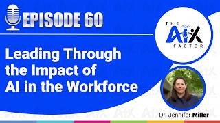 Episode 60: Leading Through the Impact of AI in the Workforce