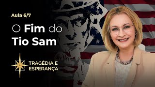 Aula 6/7 – O Fim do Tio Sam. | Maria Pereda P.hD