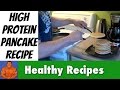 Healthy High Protein Pancake Recipe... Yummy!