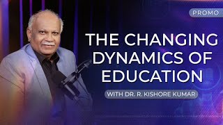 The Changing Dynamics of Education : Adapting to a New Era of Learning |  Promo