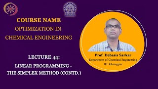Lecture 44 : Linear Programming - The Simplex Method (Contd.)