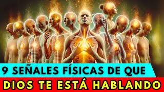 ELEGIDOS, ¡Estas Son Las 9 SEÑALES FÍSICAS De Que DIOS Les Está Hablando!