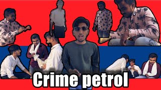 CRIME PETROL | @owaisrangrej