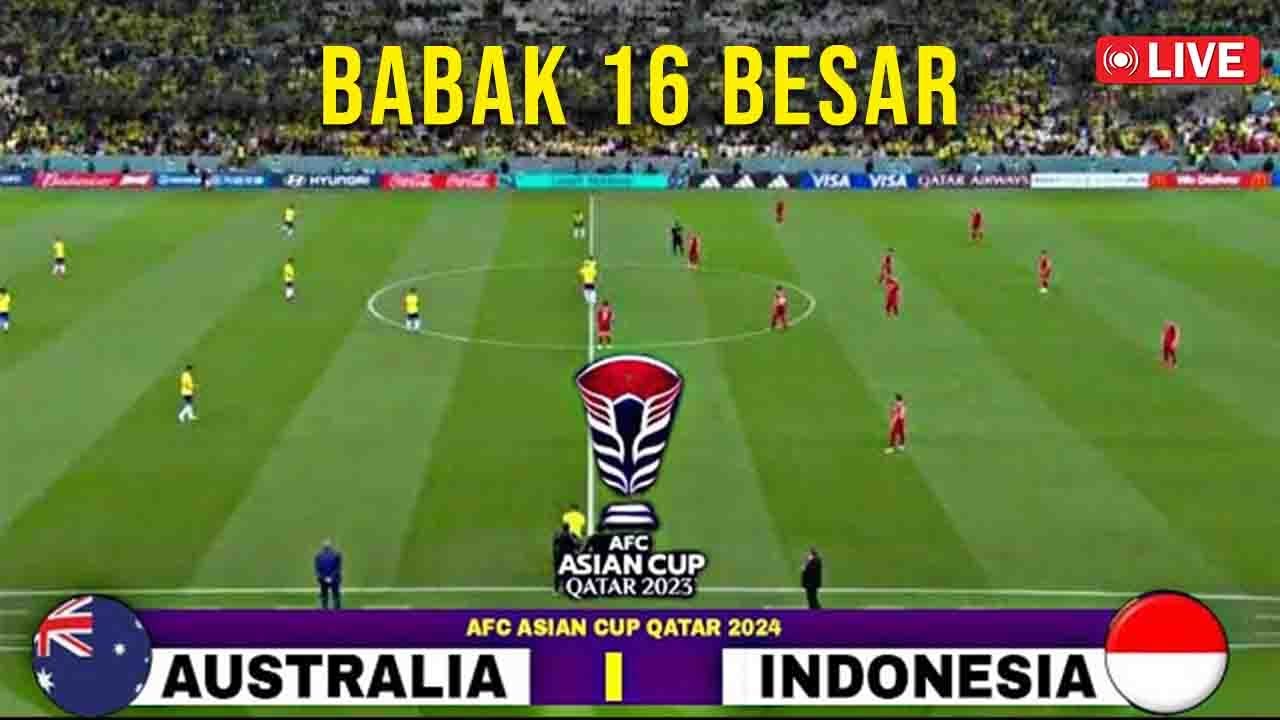 🔴SIARAN LANGSUNG Indonesia Vs Australia, Babak 16 Besar Piala Asia ...