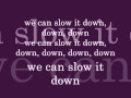 Deach - Slow it down lyrics