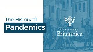 The History of Pandemics | Encyclopaedia Britannica