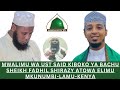 SHEIKH FAADHIL SHIRAZY MWALIMU WA UST SAID KIBOKO YA BACHU ATOWA ELIMU MKUNUMBI-LAMU-KENYA