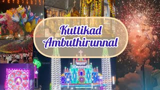 Kuttikad Ambuthirunnal 2k22 // കുറ്റിക്കാട് അമ്പുപെരുന്നാൾ വിശേഷങ്ങൾ 🥰✨💥