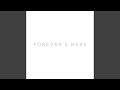 Forever's Here