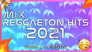 MIX REGGAETON 2021 DJ 🔥 LO MAS NUEVO 2021 🔥