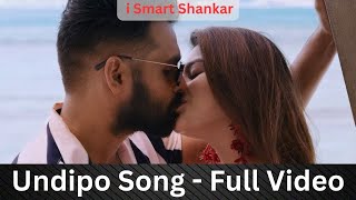 Undipo Song   Full Video iSmart Shankar