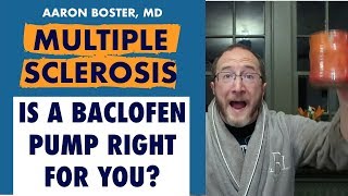 Multiple Sclerosis Spasticity: Is A Baclofen Pump Good For Me?