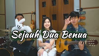 Sejauh Dua Benua - Arsy Widianto, Brisia Jodie | by Nadia \u0026 Yoseph (NY Cover)