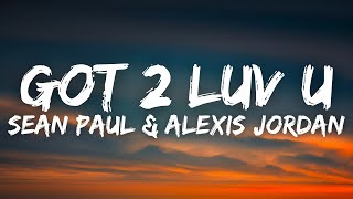 Sean Paul & Alexis Jordan - Got 2 Luv U (Lyrics)