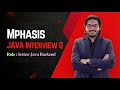 Mphasis JAVA Interview Questions | Senior Java Developer | Java Interview Questions and Answers