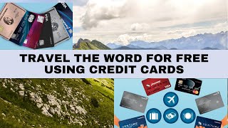 What is credit and How to travel the world for free using credit cards