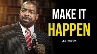 Les Brown | MAKE IT HAPPEN Motivation Speech