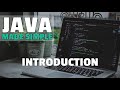 Java Made Simple - Beginner Tutorial - Part 1 - Introduction