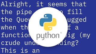 python multiprocessing: some functions do not return when they are complete (queue material too big)