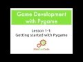 Game Development 1-1: Getting Started with Pygame
