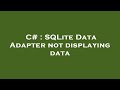 C# : SQLite Data Adapter not displaying data