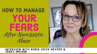 Manage your fears after narcissistic abuse - the science of fear - Robin Joy Meyers & Tracy Malone