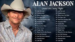 Alan Jackson Greatest Hits Full Album - Best Old Country Songs All Of Time - Alan Jackson Best Songs