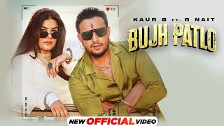 Bujh Patlo | Kaur B ft. R Nait | MixSingh | Song 2024 | New Punjabi Song 2024 | Lopon Sidhu