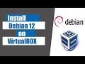 How to install Debian 12 on Virtualbox