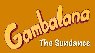 The Sundance - Gambalana  [MUSIC VIDEO]