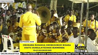 OMUKAMA RUHANGA OWOBUSOBOZI BISAKA  VISITS ISUNGA,KYEZINGE BUKWENDA