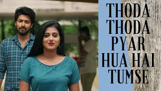 Thoda Thoda Pyaar | Romentic Song |Stebin Ben || Harish Kalyan, Shilpa Manjunath