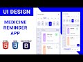 Mobile App UI Design Tutorial - Medicine Reminder App | HTML CSS BOOTSTRAP Speed Coding