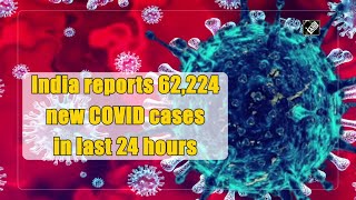 India reports 62,224 new COVID cases in last 24 hours