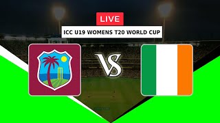🔴LIVE WEST INDIES WOMENS U19 VS IRELAND WOMENS U19 | ICC U19 WOMENS T20 WORLD CUP 2023 | WIW VS IREW
